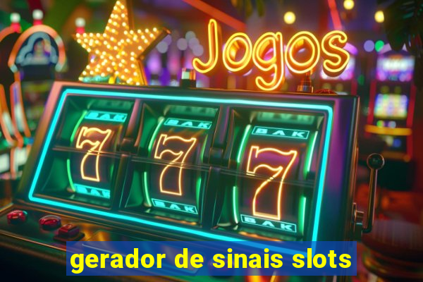 gerador de sinais slots